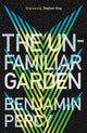 Book cover of: Unfamiliar Garden. By: Benjamin Percy