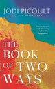 Book cover of: Book of Two Ways: The stunning bestseller about life, death and missed opportunities. By: Jodi Picoult