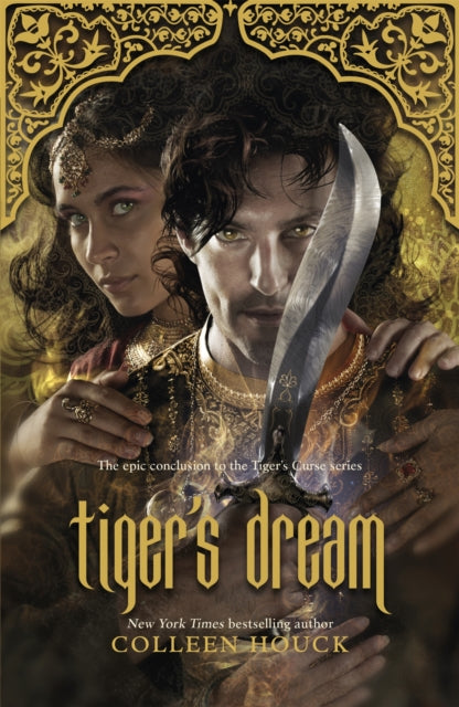 Tiger's Dream, The final instalment in the blisteringly romantic Tiger Saga 9781473693609 Colleen Houck