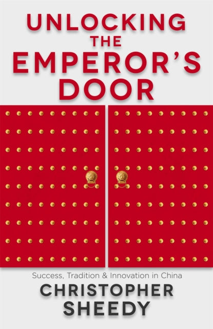 Book cover of: Unlocking the Emperor's Door. By: Christopher Sheedy