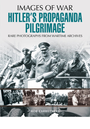 Hitler's Propaganda Pilgrimage