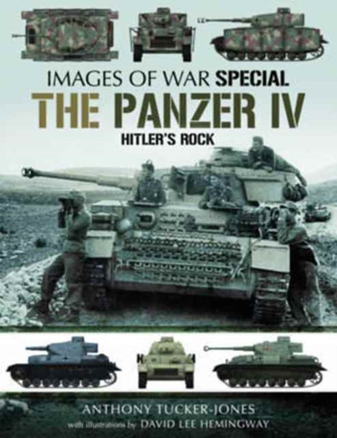 Book cover of: Panzer IV: Hitler's Rock. By: Anthony Tucker-Jones