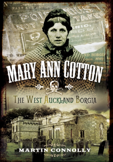 Book cover of: Mary Ann Cotton - Dark Angel: Britain's First Female Serial Killer. By: Martin Connolly