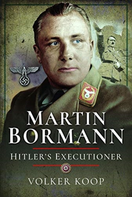 Book cover of: Martin Bormann. By: Volker Koop