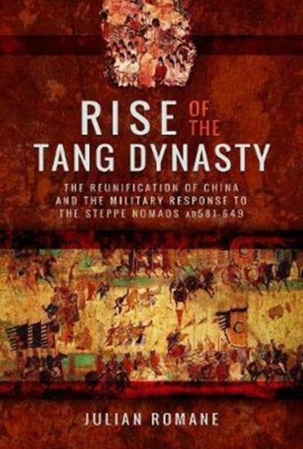 Book cover of: Rise of the Tang Dynasty. By: Julian Romane