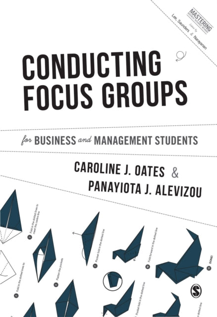 Book cover of: Conducting Focus Groups for Business and Management Students. By: Caroline J Oates