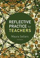 Book cover of: Reflective Practice for Teachers. By: Maura Sellars