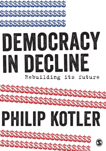 Book cover of: Democracy in Decline. By: Philip Kotler