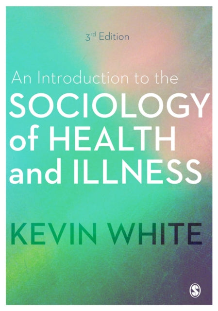 Book cover of: Introduction to the Sociology of Health and Illness. By: Kevin White