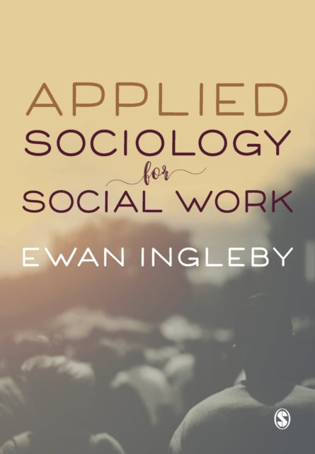 Book cover of: Applied Sociology for Social Work. By: Ewan Ingleby