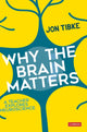 Book cover of: Why The Brain Matters. By: Jon Tibke