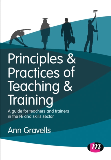 Book cover of: Principles and Practices of Teaching and Training. By: Ann Gravells