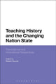 Book cover of: Teaching History and the Changing Nation State. By: Robert Guyver