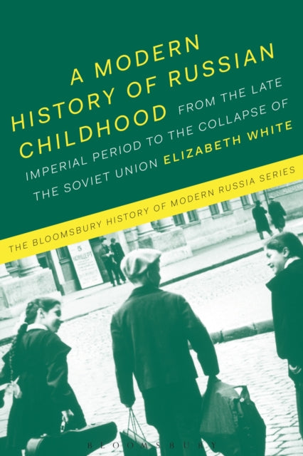 Book cover of: Modern History of Russian Childhood. By: Elizabeth White