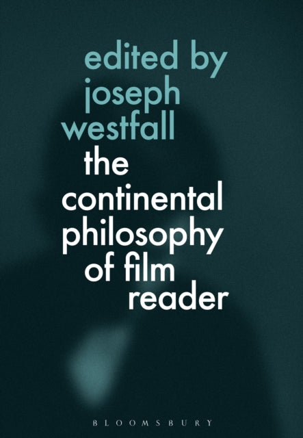 Book cover of: Continental Philosophy of Film Reader