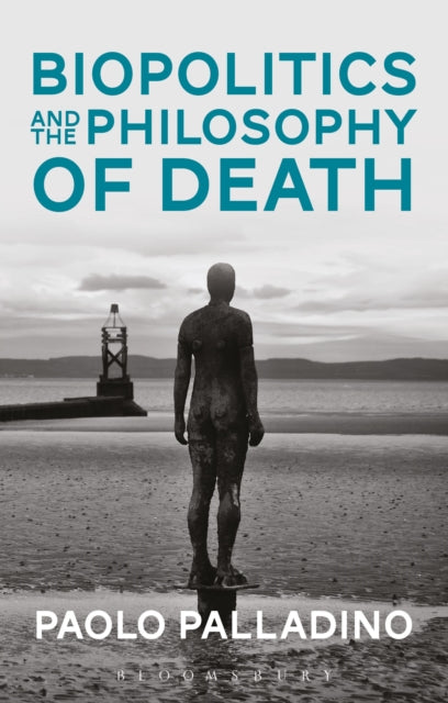 Book cover of: Biopolitics and the Philosophy of Death. By: Paolo Palladino