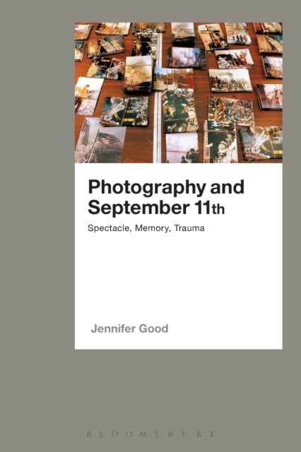 Book cover of: Photography and September 11th. By: Jennifer Good