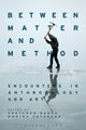 Book cover of: Between Matter and Method