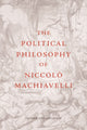 Book cover of: Political Philosophy of Niccol Machiavelli. By: Filippo Del Lucchese