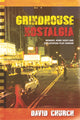 Book cover of: Grindhouse Nostalgia. By: David Church