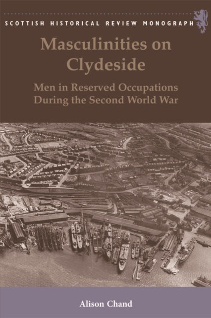 Book cover of: Masculinities on Clydeside. By: Alison Chand