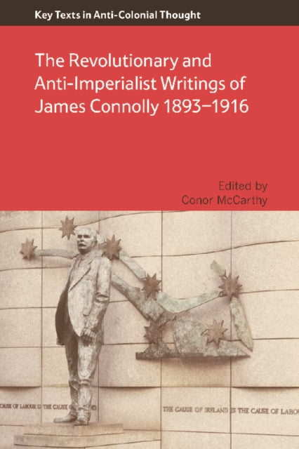 Book cover of: Revolutionary and Anti-Imperialist Writings of James Connolly 1893-1916. By: Conor McCarthy