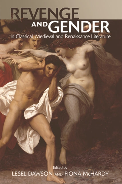 Book cover of: Revenge and Gender in Classical, Medieval, and Renaissance Literature. By: Lesel Dawson
