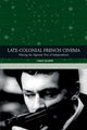 Book cover of: Late-Colonial French Cinema. By: Mani Sharpe