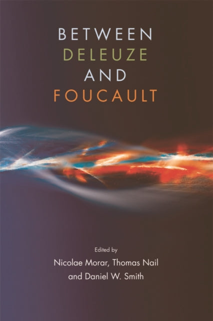 Book cover of: Between Deleuze and Foucault. By: Nicolae Morar