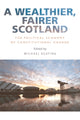 Book cover of: Wealthier, Fairer Scotland. By: Michael Keating