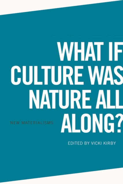 Book cover of: What if Culture was Nature all Along?. By: Vicki Kirby
