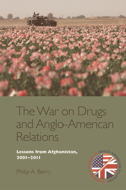 Book cover of: War on Drugs and Anglo-American Relations. By: Philip A. Berry