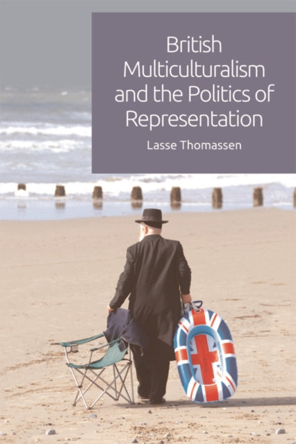 Book cover of: British Multiculturalism and the Politics of Representation. By: Lasse Thomassen