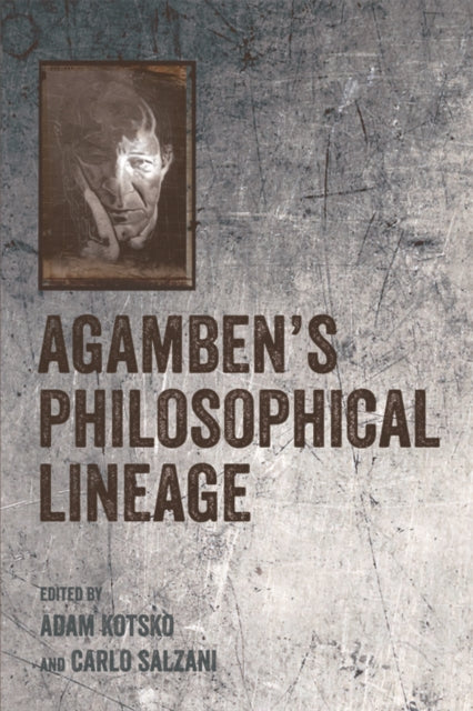 Book cover of: Agamben's Philosophical Lineage. By: Adam Kotsko