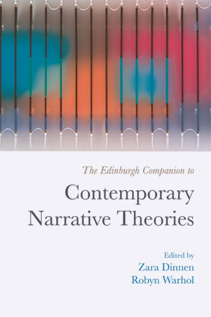 Book cover of: Edinburgh Companion to Contemporary Narrative Theories. By: Zara Dinnen