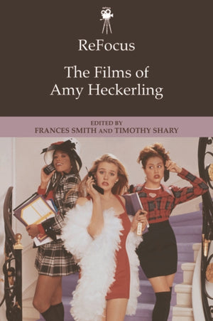 Refocus: the Films of Amy Heckerling