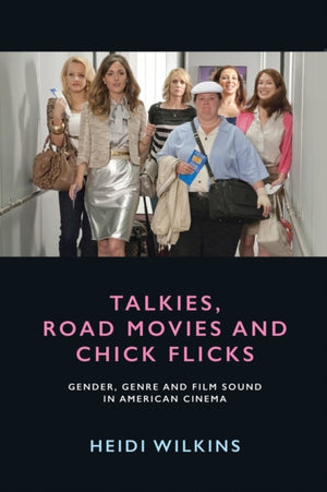 Talkies, Road Movies and Chick Flicks