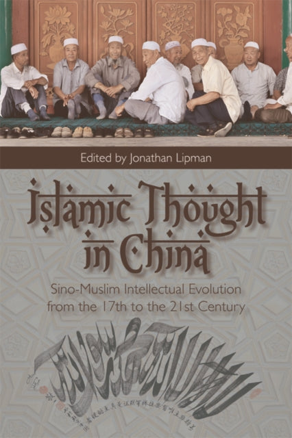 Book cover of: Islamic Thought in China. By: Jonathan Lipman