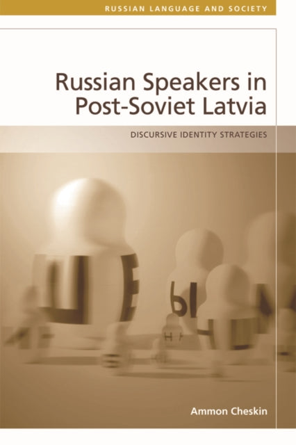Book cover of: Russian Speakers in Post-Soviet Latvia. By: Ammon Cheskin