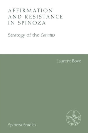 Affirmation and Resistance in Spinoza