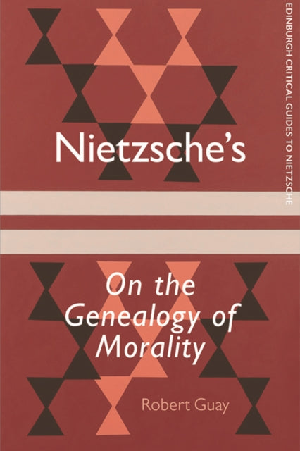 Book cover of: Nietzsche'S on the Genealogy of Morality. By: Robert Guay