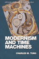 Book cover of: Modernism and Time Machines. By: Charles M. Tung