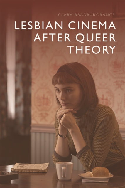 Book cover of: Lesbian Cinema After Queer Theory. By: Clara Bradbury-Rance