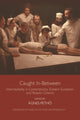 Book cover of: Caught in-Between. By: Ágnes Petho