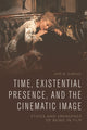 Book cover of: Time, Existential Presence and the Cinematic Image. By: Sam B. Girgus