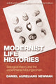 Book cover of: Modernist Life Histories. By: Daniel Aureliano Newman