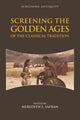 Book cover of: Screening the Golden Ages of the Classical Tradition. By: Meredith E. Safran