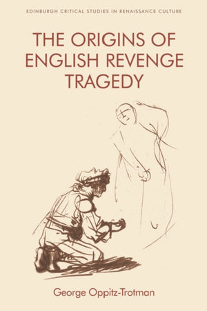 Origins of English Revenge Tragedy