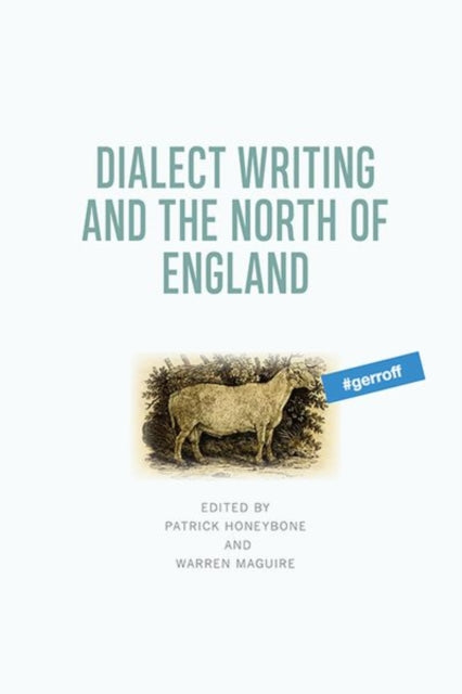 Book cover of: Dialect Writing and the North of England. By: Patrick Honeybone