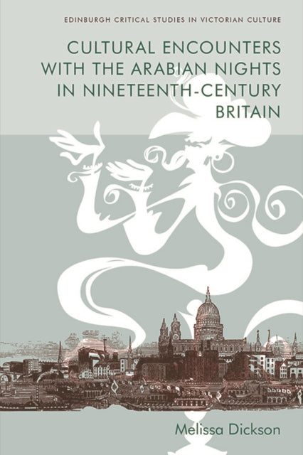 Book cover of: Cultural Encounters with the Arabian Nights in Nineteenth-Century Britain